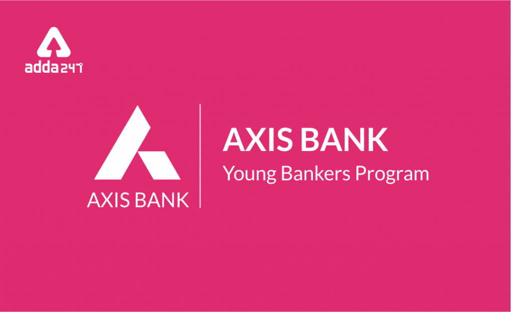 Axis Bank Young Banker Program Registration Open