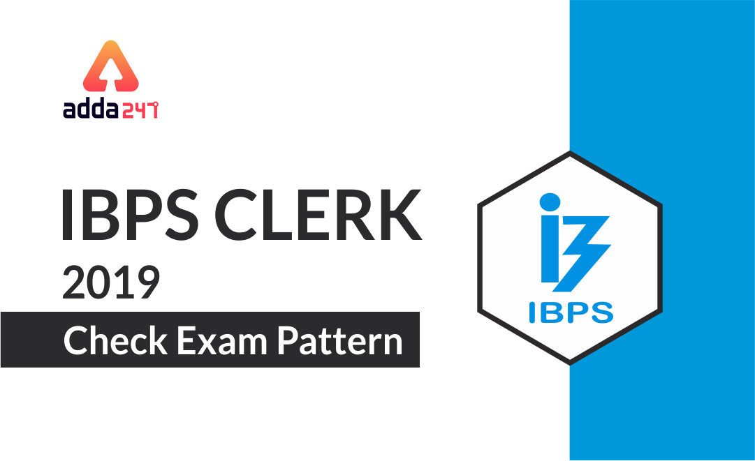 Ibps clerk exam pattern 2019 everything you need to know