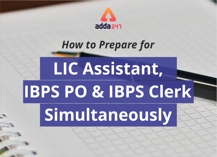 How To Prepare For IBPS PO IBPS Clerk And LIC Assistant Together 