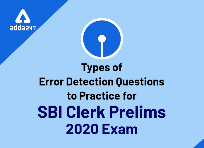 Types Of Error Detection To Practice For SBI Clerk Prelims 2020 Exam