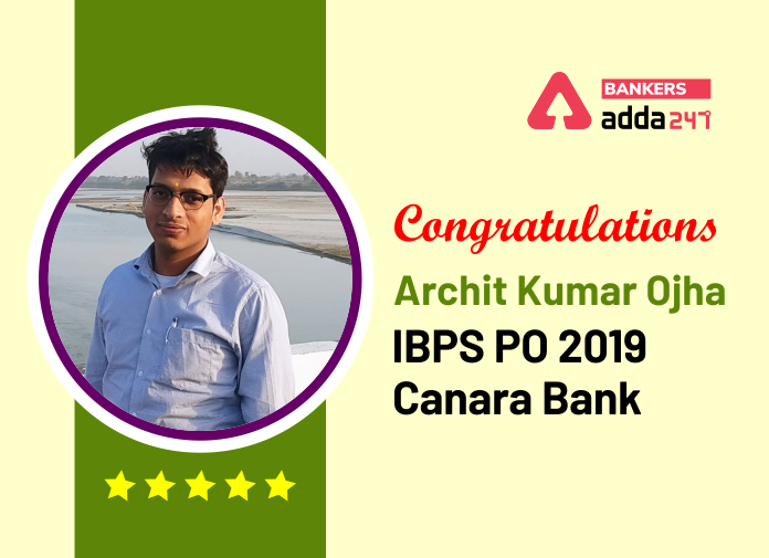 Success Story of Archit Kumar Ojha selected as IBPS PO in Canara Bank