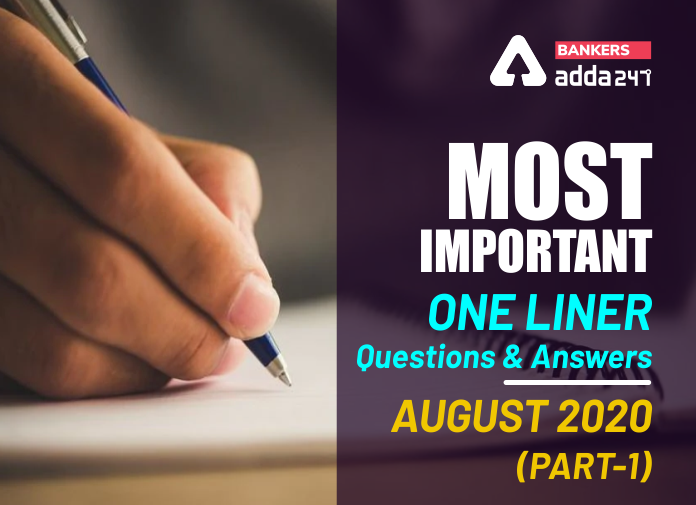 Current Affairs One Liners Questions and Answers of August 2020 (Part1