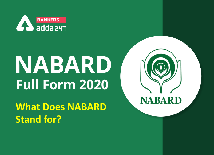 NABARD Full Form 2020: What does NABARD Stand for?