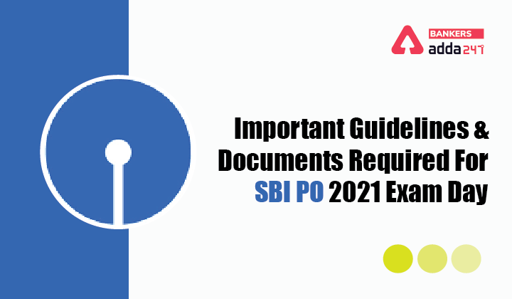 Sbi Guidelines.pdf Important Guidelines & Documents Required For SBI PO 2021 Exam Day