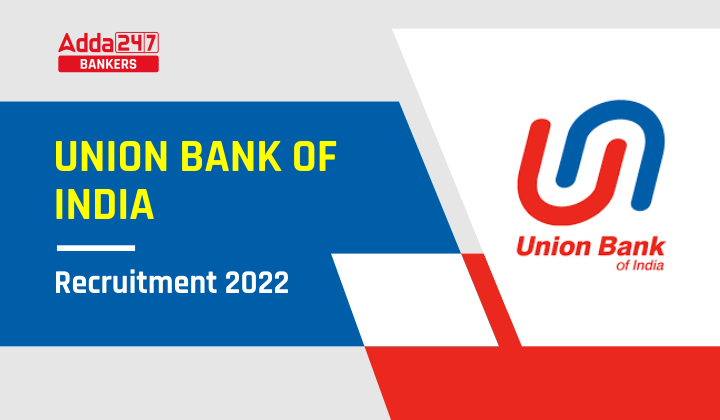 Union Bank of India Recruitment 2022, Notification, Application