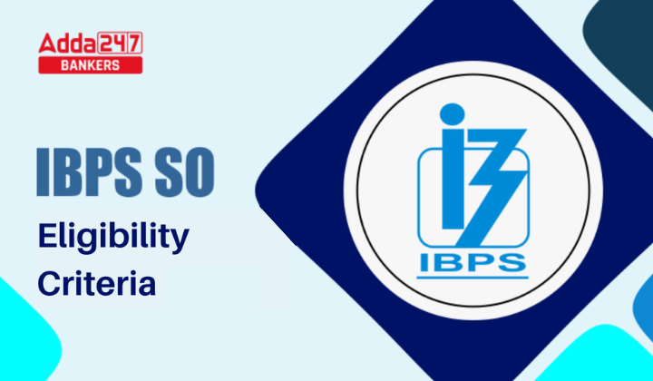 IBPS SO Eligibility