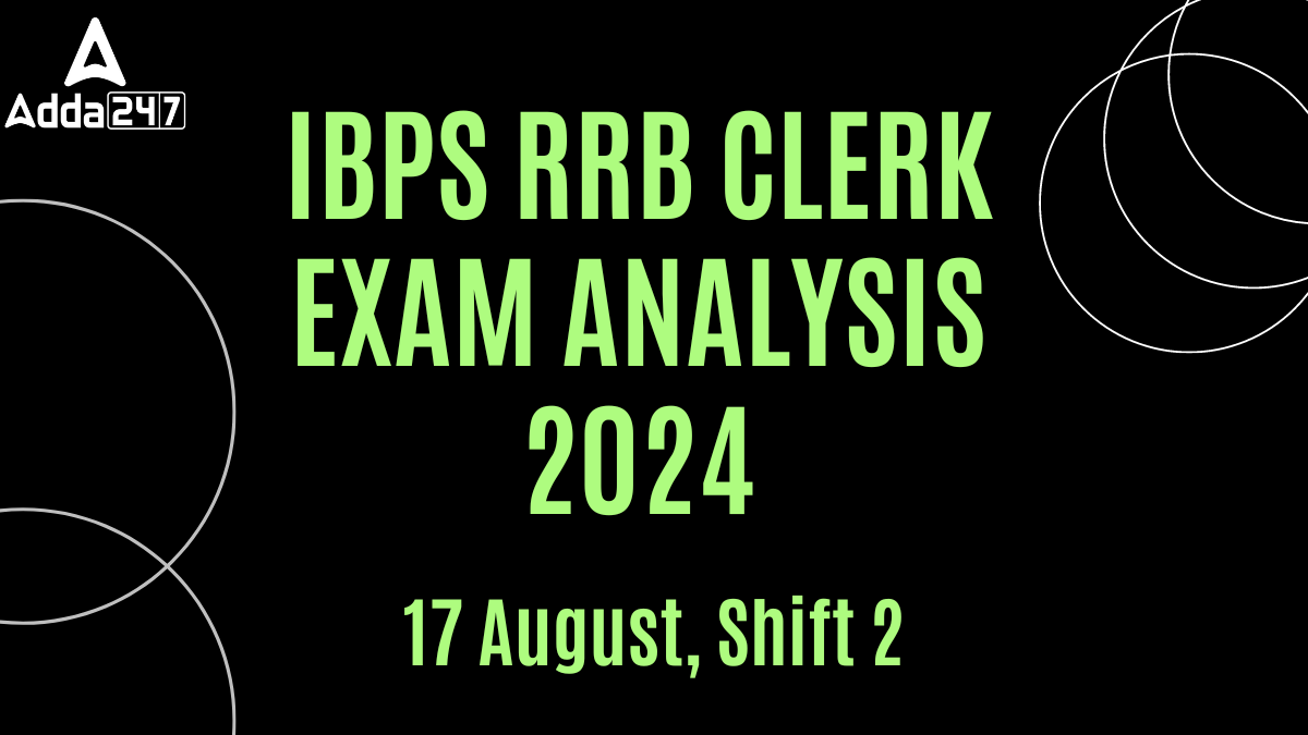 IBPS RRB Clerk Exam Analysis 2024, 17 August Shift 2