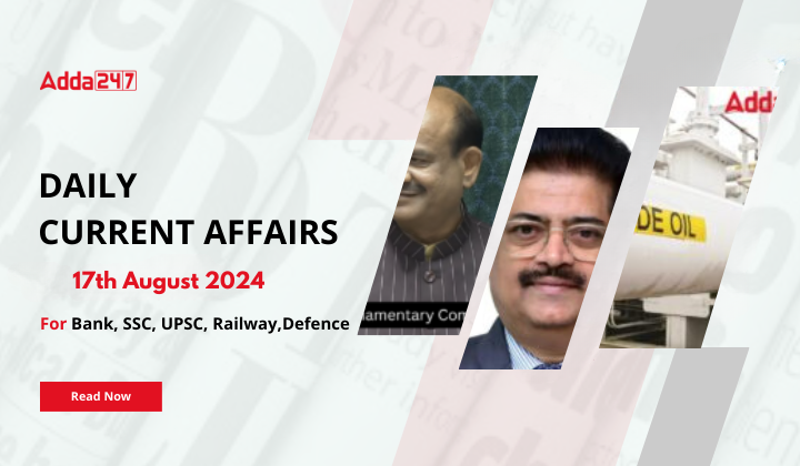 Daily Current Affairs 17th August 2024, Important News Headlines (Daily GK Update)