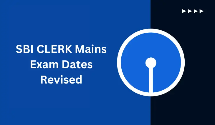 SBI Clerk Mains Exam Dates Revised