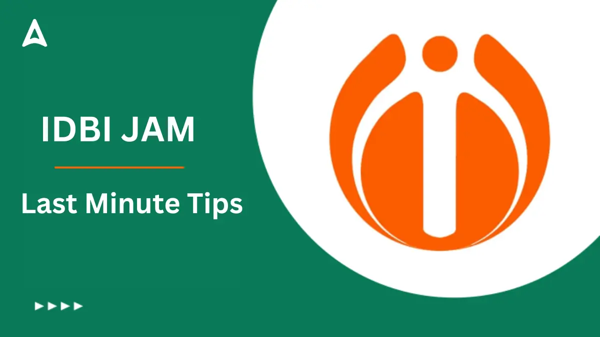 Last Minute Tips for IDBI Junior Assistant Manager Exam