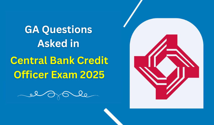 GA Questions Asked in Central Bank Credit Officer Exam 2025
