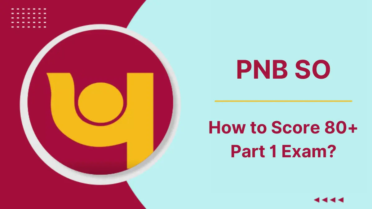 How to Score 80+ in PNB SO Part 1 Exam
