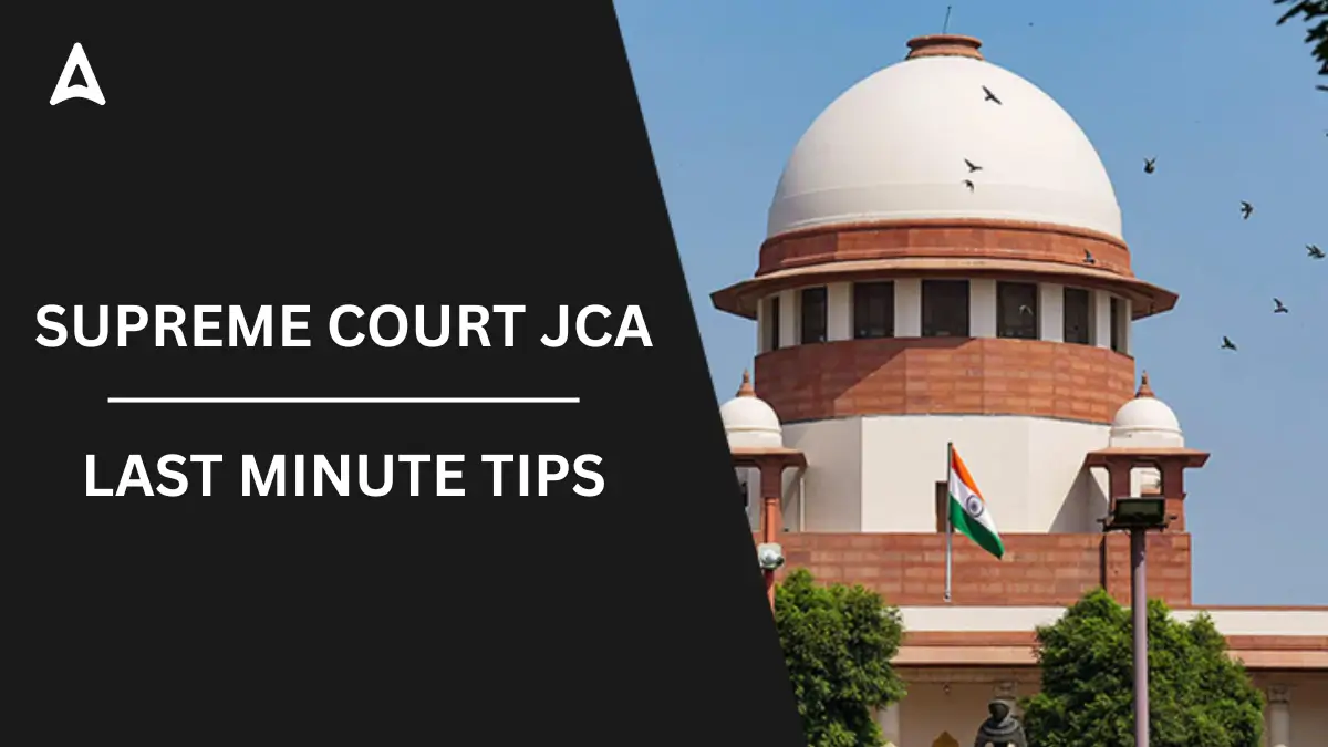 Last Minute Preparation Tips for Supreme Court JCA Exam 2025