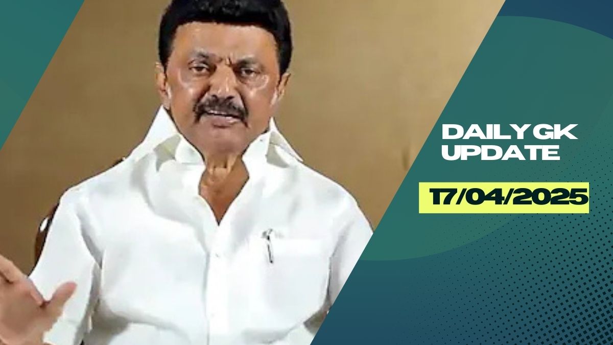 Daily Current Affairs 17th April 2025, Important News Headlines (Daily GK Update)