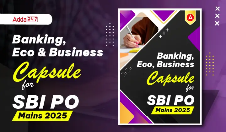 Banking, Economy Capsule for SBI PO Mains 2025