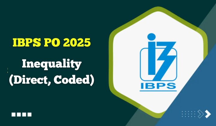 Inequality (Direct, Coded) for IBPS PO 2025