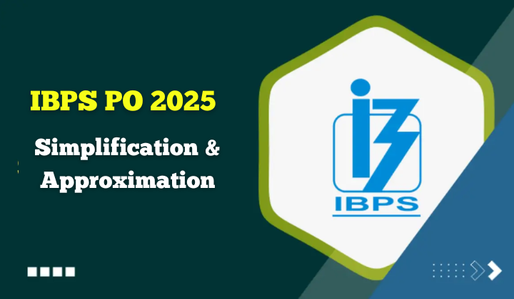 Simplification and Approximation for IBPS PO