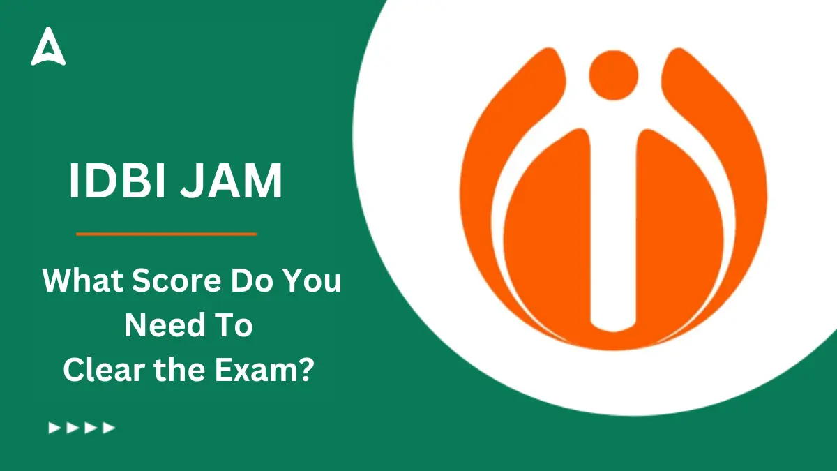 What Score Do You Need To Clear IDBI Junior Assistant Manager Exam