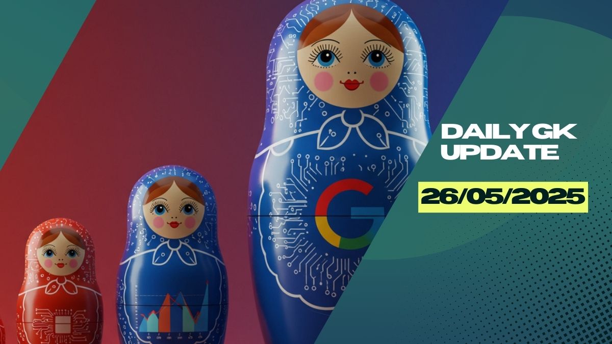 Daily Current Affairs 26th May 2025, Important News Headlines (Daily GK Update)