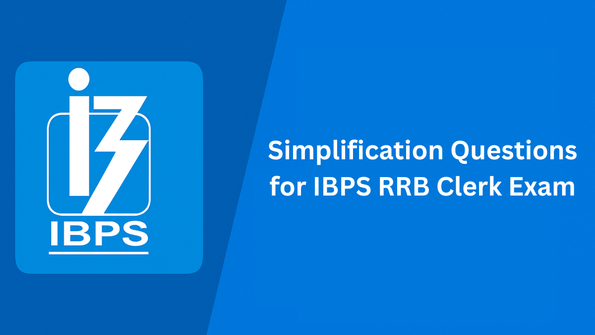 Simplification Questions for IBPS RRB Clerk Exam
