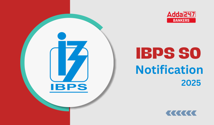 IBPS SO Notification 2025 Out