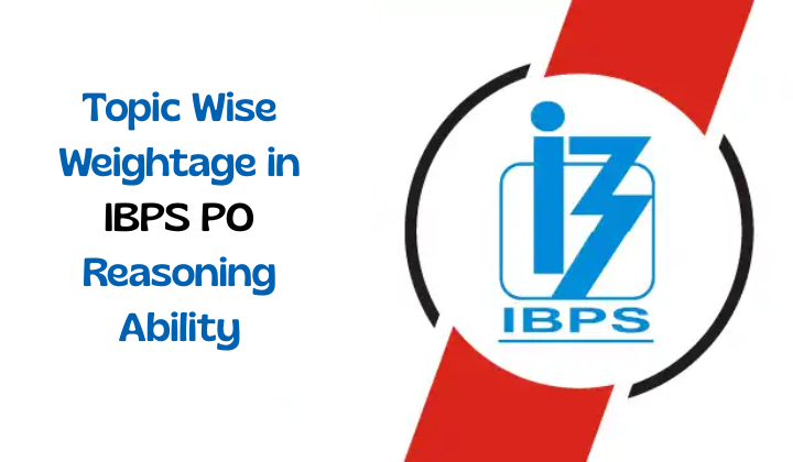 Topic Wise Weightage in IBPS PO Reasoning Ability