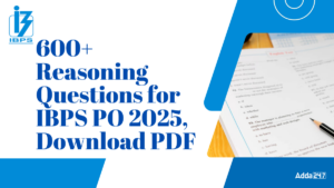 600+ Reasoning Questions for IBPS PO 2025, Download PDF