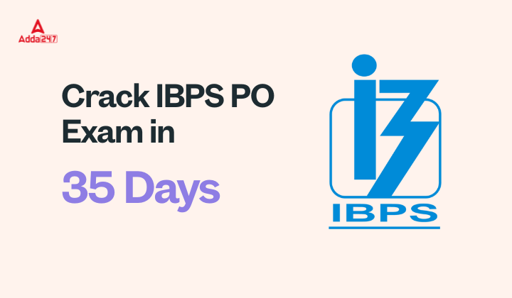 Crack IBPS PO Exam in 35 Days
