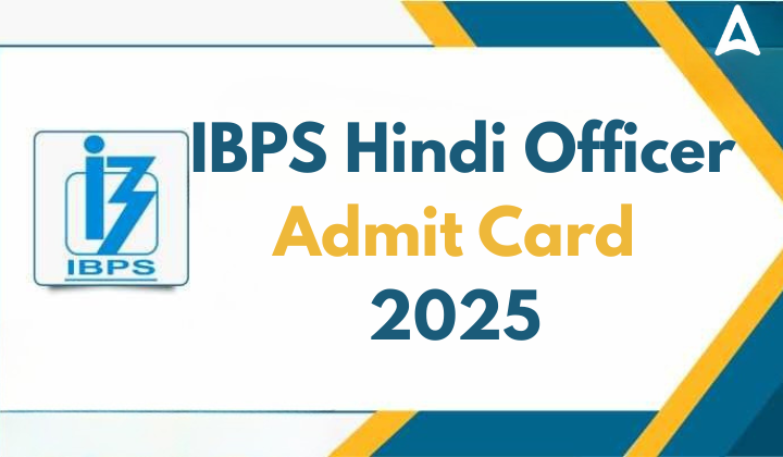 IBPS Hindi Officer Admit Card 2025