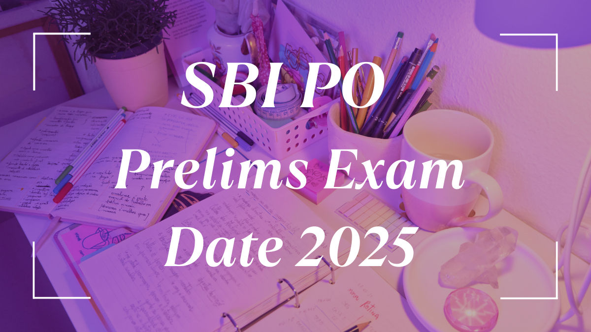 SBI PO Prelims Exam Date 2025