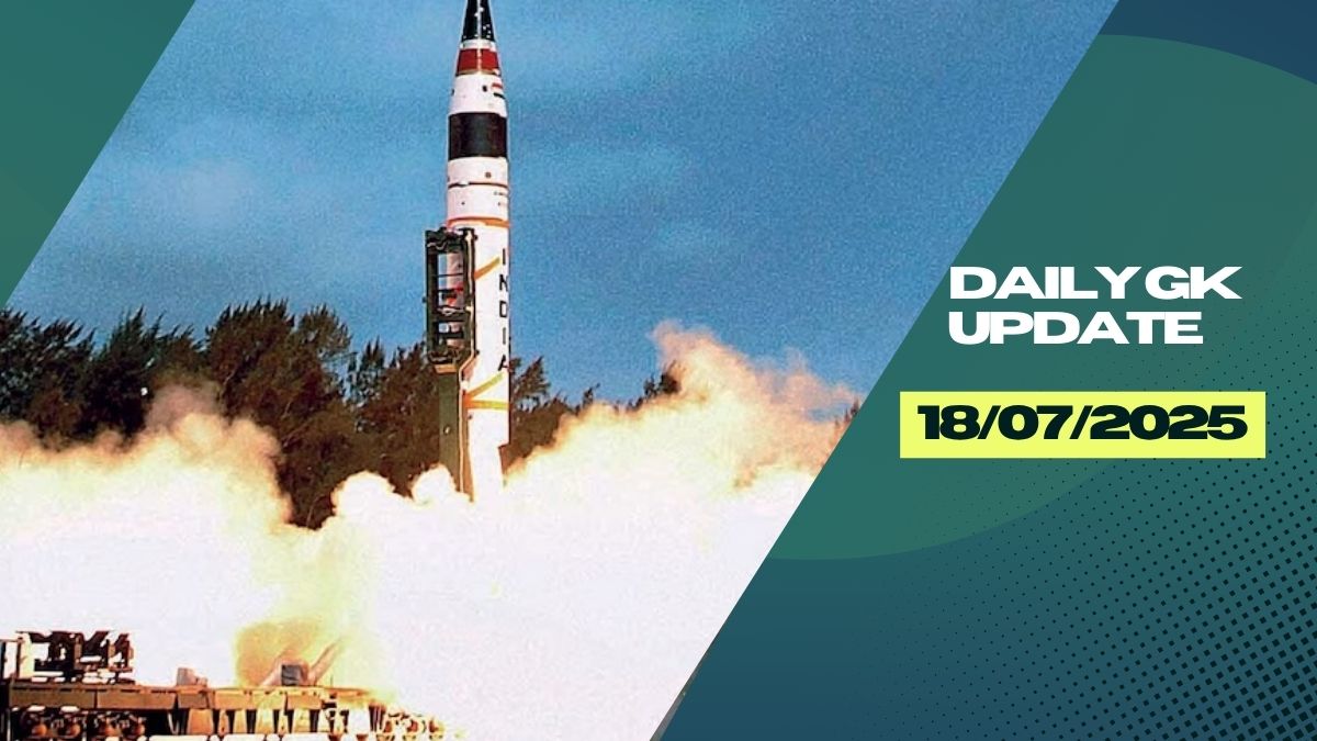 Daily Current Affairs 18th July 2025, Important News Headlines (Daily GK Update)