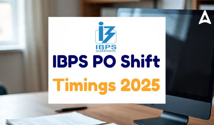 IBPS PO Shift Timings 2025