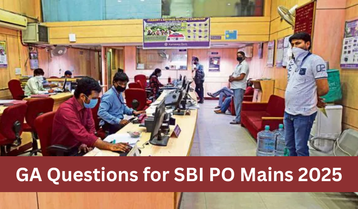 GA Questions for SBI PO Mains 2025