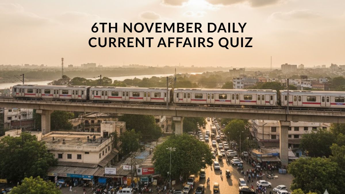 Daily Current Affairs Quiz: 6th November, 2025