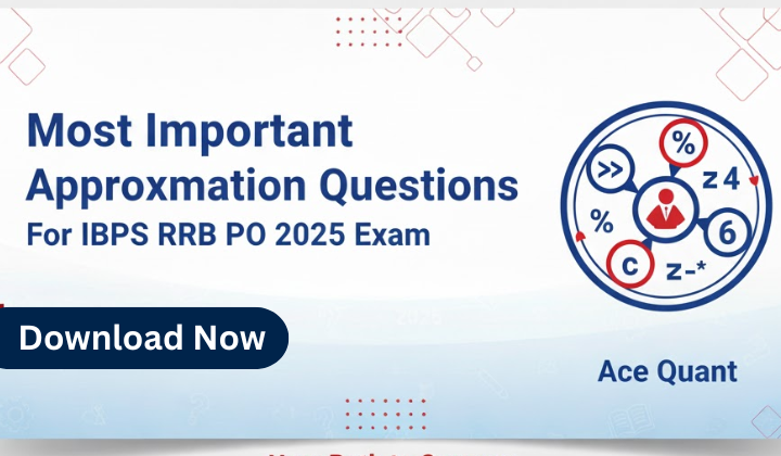 Most Important Approximation Questions for IBPS RRB PO 2025 Exam