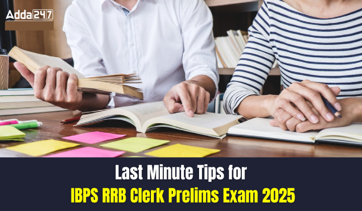 Last Minute Tips for IBPS RRB Clerk Prelims Exam 2025