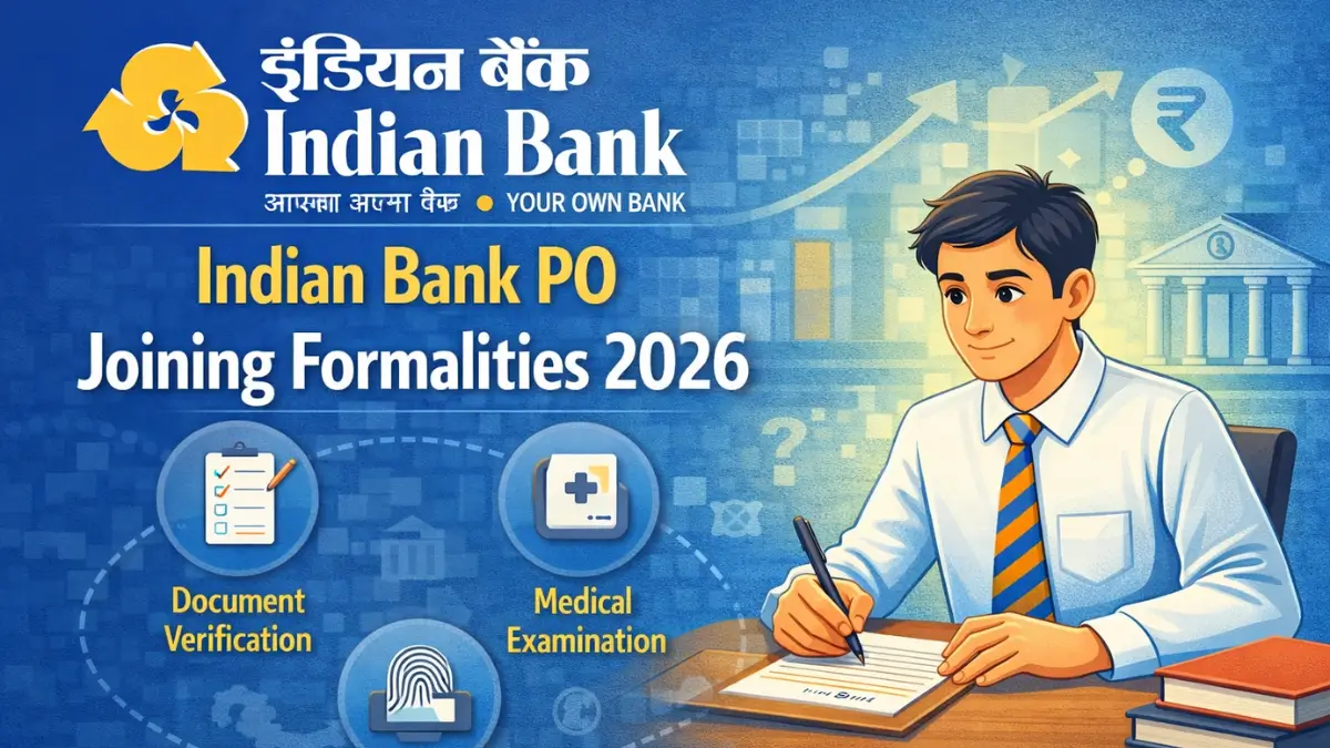 Indian Bank PO Joining Formalities 2026