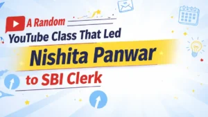 A Random YouTube Class That Led Nishita Panwar to SBI Clerk