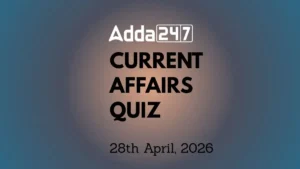 Daily Current Affairs Quiz 28th April 2026 for Banking & Competitive Exams
