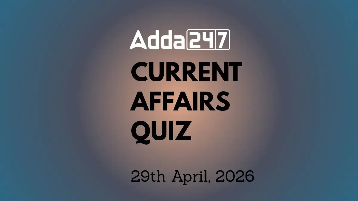 Daily Current Affairs Quiz 29th April 2026 for Banking & Competitive Exams
