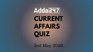 Daily Current Affairs Quiz 2nd May 2026 for Banking & Competitive Exams