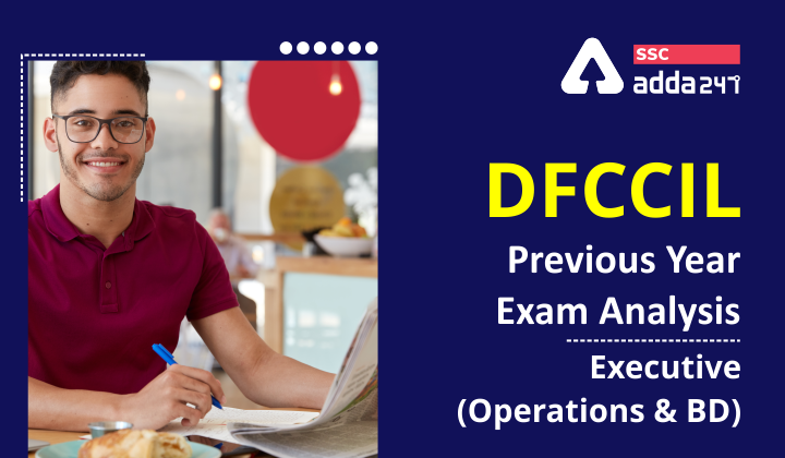 DFCCIL Previous Year Paper Analysis Executive Junior Executive