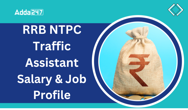 RRB NTPC Traffic Assistant Salary