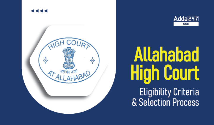 Allahabad High Court Eligibility Criteria and Selection Process