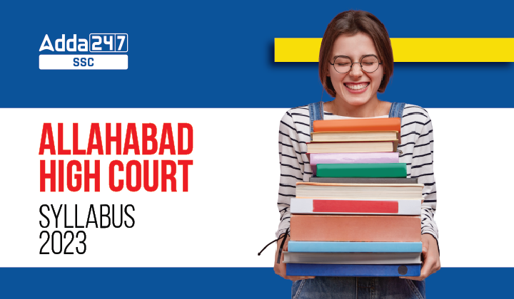 Allahabad High Court Syllabus 2023 and Detailed Exam Pattern