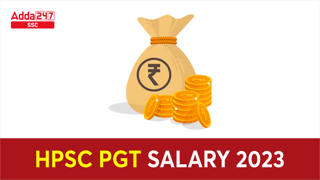 hpsc-pgt-salary-2023-job-profile-salary-structure
