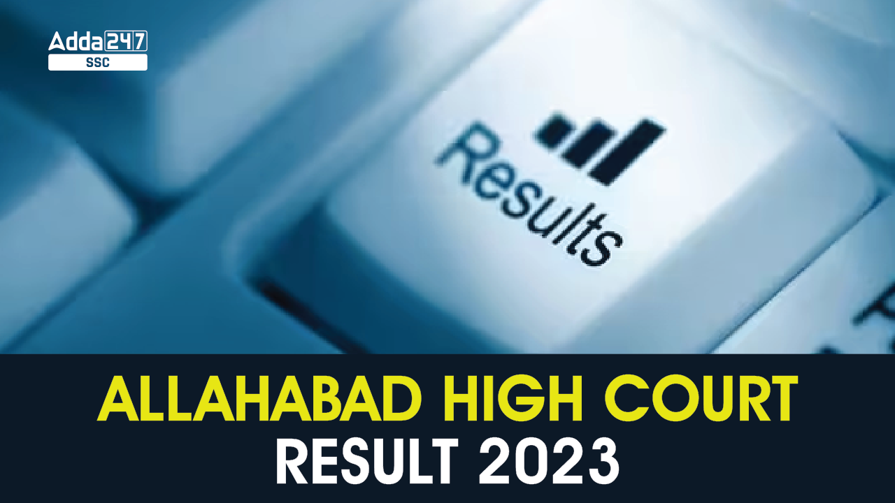 Allahabad High Court Result 2023, AHC Result PDF Link