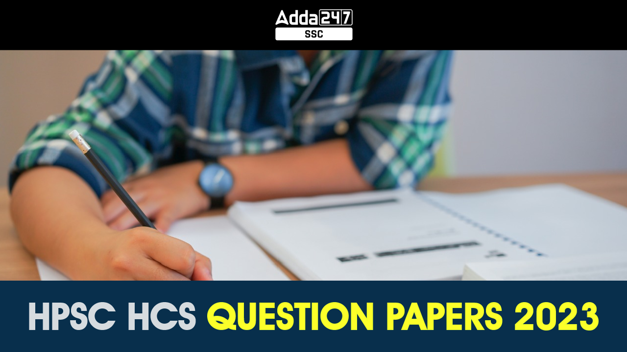 HPSC HCS Question Papers 2023, Previous Year Paper Download