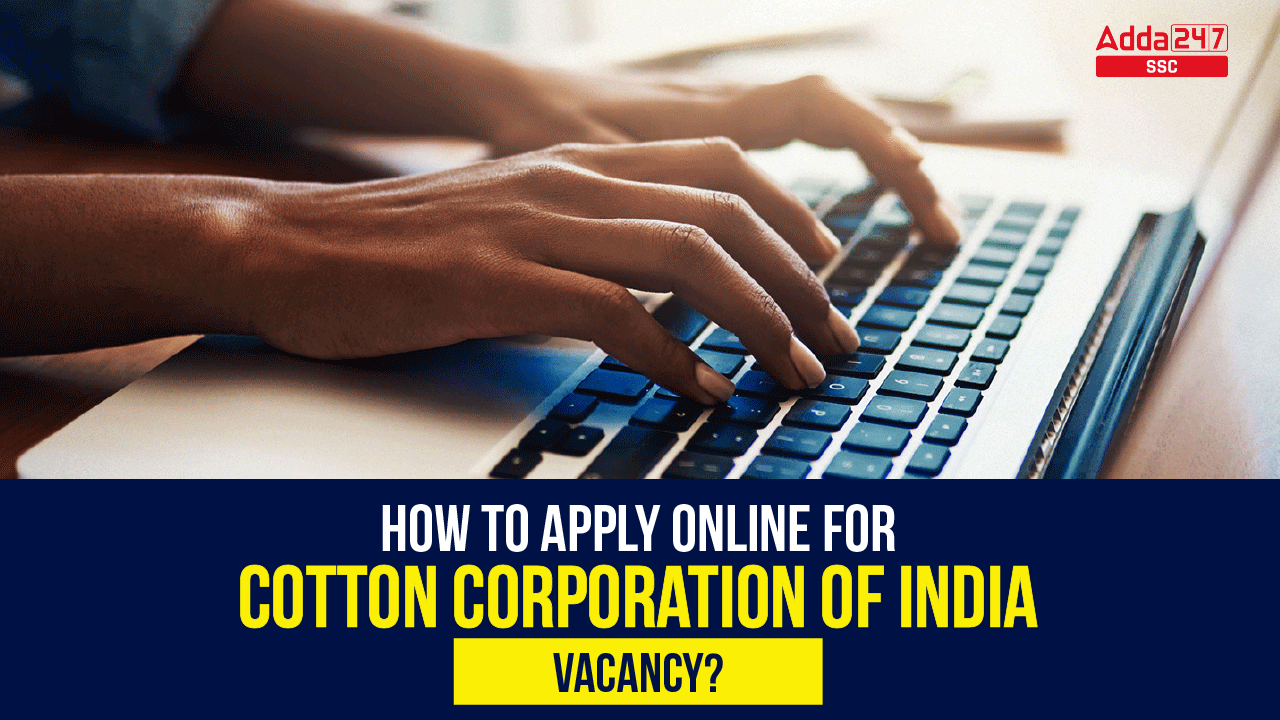 How to Apply Online for Cotton Corporation of India Vacancy? Sarkari