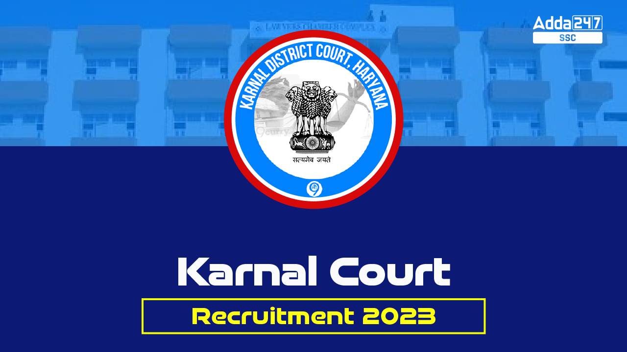 Karnal Court Recruitment 2023, Apply Offline for 43 Posts